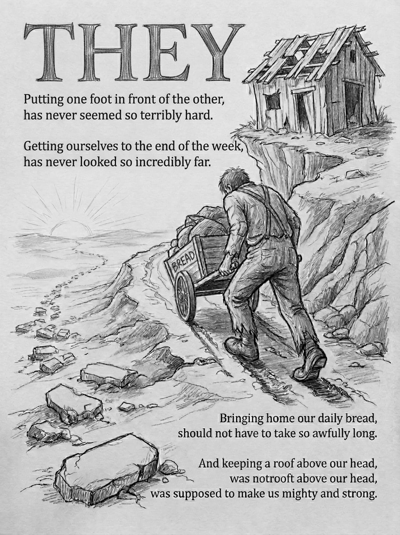 Pencil illustration: a worker pushes a wooden cart labeled BREAD up a steep, rocky path toward a dilapidated shack on a cliff edge, with a distant sunrise behind him.